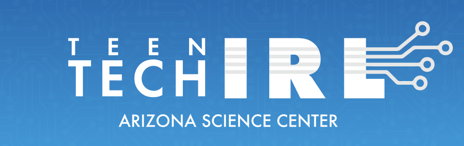 Teen Programs at Arizona Science Center